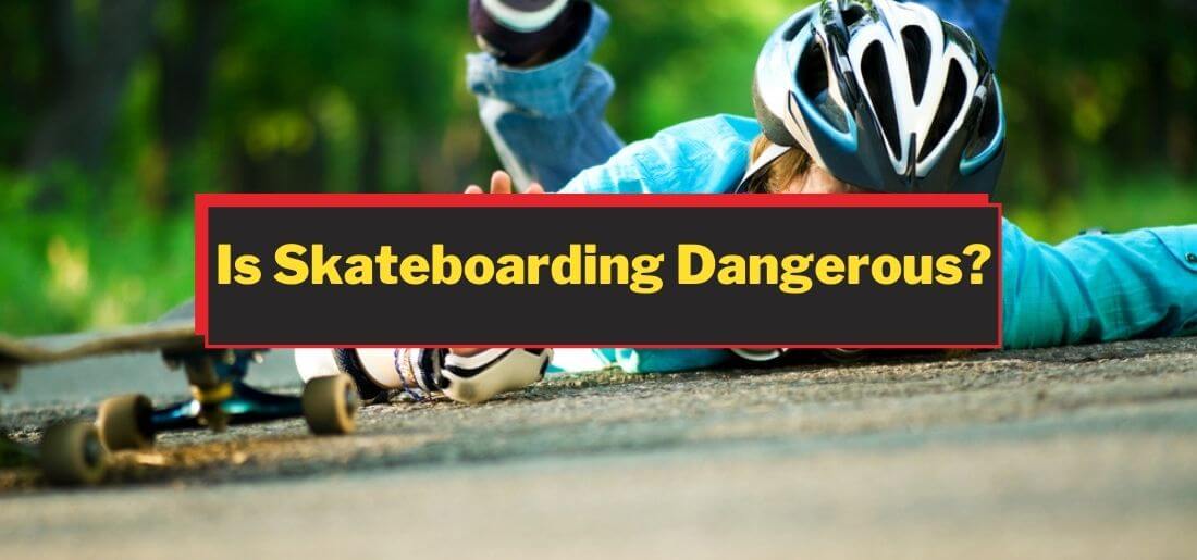 Is Skateboarding Dangerous