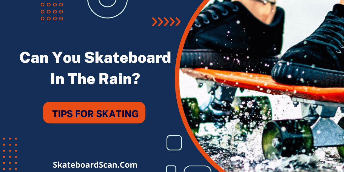 Can You Skateboard In Rain