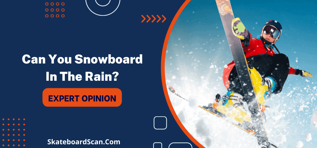 Can You Snowboard In The Rain
